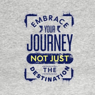 Embrace Your Journey T-Shirt